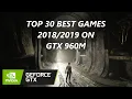 Top 30 Best Games on GTX 960M