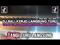 DJ BALI KERJA LANGSUNG TURU TANGI TURU LANGSUNG KERJA VERSI INDIA VIRAL TIKTOK YANG KALIAN CARI
