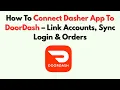 How To Connect Dasher App To DoorDash - Link Accounts Sync Login Orders