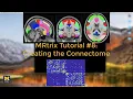 MRtrix Tutorial Creating the Connectome