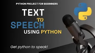 Text to Speech in Python for beginners Get python to speak
