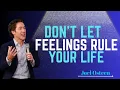 Download Lagu Don't Let Feelings Rule Your Life | Choose a Good Mood | Joel Osteen | BEST MOTIVATIONAL SPEECH