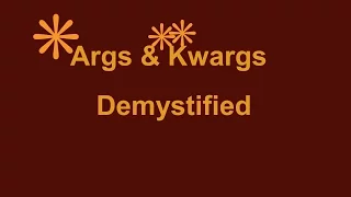 Args Kwargs Demystified