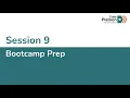 Bootcamp Prep Session 9