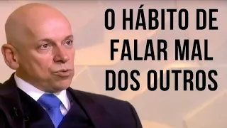 O Hábito de Falar Mal dos Outros • Leandro Karnal