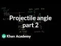 Optimal angle for a projectile part 2 Hangtime Physics Khan Academy