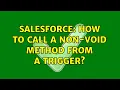 Salesforce How to call a non-void method from a trigger