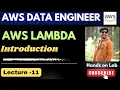 11 AWS Lambda Explained in Depth AWS Data Engineer