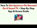 How To Get Spectrum On Demand On A Smart TV - Step-By-Step App Access Guide