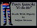 Sufjan Stevens - Death With Dignity [karaoke]