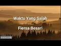 Fiersa Besari - Waktu Yang Salah (Lirik)