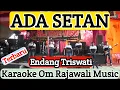 Download Lagu ADA SETAN - KARAOKE DANGDUT ORIGINAL  Endang Triswati | Om Rajawali Music @karaokerajawali