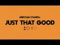 Kristian Stanfill - Just That Good (Official Audio)