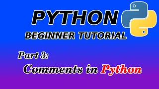 Comments - Python Beginner Tutorial Part 3