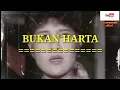 Download Lagu BUKAN HARTA             ( original vers. audio)         Voc : Elvy Sukaesih