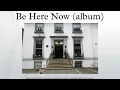Be Here Now (album)