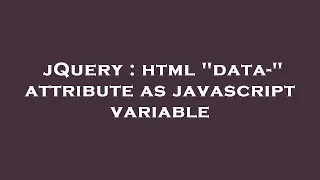 jQuery html data- attribute as javascript variable