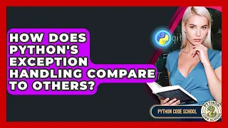 How Does Python s Exception Handling Compare To Others - Python Code School
