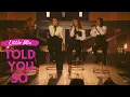 Little Mix - Told You So (Official FM Video)