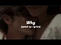 Why - Bazzi 《speed up + lyrics 》