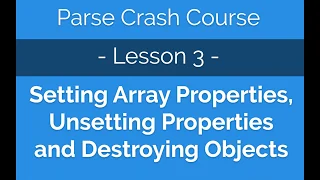 Parse Crash Course - array properties destroying objects