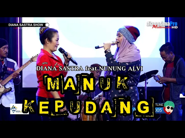 Download MP3 MANUK KEPUDANG || DIANA SASATRA feat NUNUNG ALVI