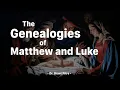 The Genealogies of Matthew and Luke Why Are They Different Dr Brant Pitre
