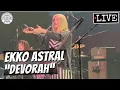 Ekko Astral devorah LIVE