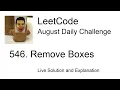 Daily Leetcode Aug 14 2021 - 546 Remove Boxes