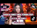 DJ PALING BAPER SIA SIA MERINDU FULL FANKOT TERBARU