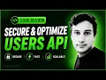 Backend Code Review Secure Optimize a Users API