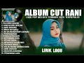 Download Lagu SALAHMU SENDIRI - CUT RANI FULL ALBUM (LIRIK) LUMPUR DAN BERLIAN || LAGU POP MELAYU TERBARU 2025