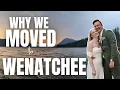 The Best Decision We Ever Made - Why We Moved to Wenatchee WA