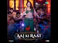 Aaj Ki Raat (From "Stree 2") - Sachin-Jigar, Amitabh Bhattacharya, Divya Kumar & Madhubanti Bagchi