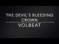 VOLBEAT - The Devil's Bleeding Crown (Lyrics)