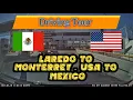 323 Drive From Laredo To Monterrey - USA to Mexico