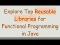 Explore Top Reusable Libraries for Functional Programming in Java