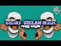Download Lagu PARTY SENTAK - STECU [ STELAN CUEK ] BASS GLERR GACOR 2025 REMIX BY GILANG KUSUMA