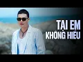 Download Lagu TẠI EM KHÔNG HIỂU | TOP NHẠC TRẺ MỚI TUYỂN CHỌN HAY 2025 | NHỮNG BẢN POP BALLAD TUYỂN CHỌN 2025