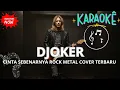 Lagu KARAOKE 🎤CINTA SEBENARNYA - DJOKER ROCK VERSION