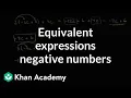 Equivalent expressions with distribution and negative numbers 7th grade Khan Academy