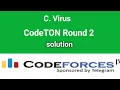 C Virus codeforces Solution CodeTON Round 2 Div 1 Div 2 Bangla