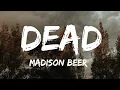 Download Lagu •Madison Beer• Dead (lyrics)