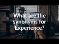 Synonyms for Experience
