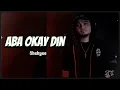 Shehyee - Aba Okay Din ( Lyrics )