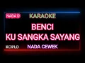 Download Lagu BENCI KU SANGKA SAYANG - SONIA - Karaoke Nada Cewek