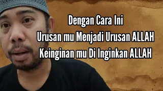 Download CARA SUPAYA URUSAN MU MENJADI URUSAN ALLAH MP3