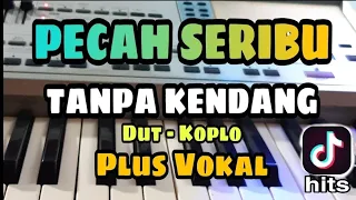 pecah seribu tanpa kendang plus vokal