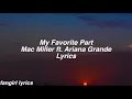 My Favorite Part || Mac Miller ft. Ariana Grande Lyrics