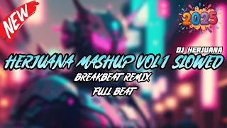 herjuana mashup volume 1 slowed breakbeat remix melody viral terbaik 2025